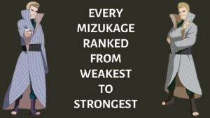 Every Mizukage Ranked From Weakest To Strongest