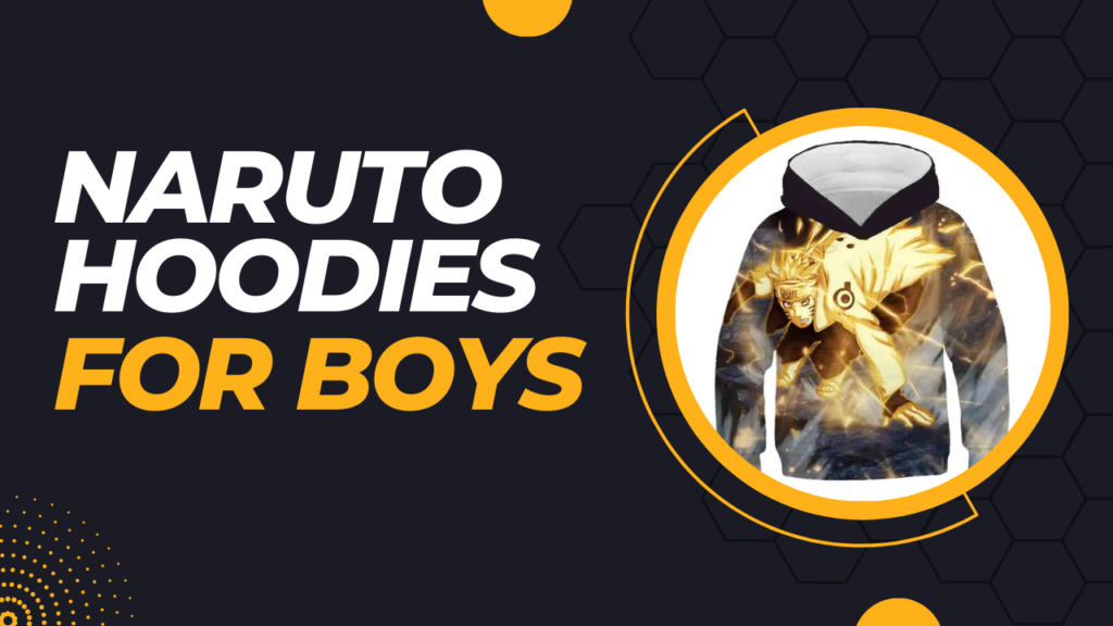 10 Naruto Hoodies for Boys